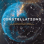 Constellations -- The Story of Space Told Through the 88 Known Star Patterns in the Night Sky by Govert Schilling